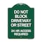 Signmission Do Not Block Driveway or Street 24 Hour Access Required, Green & White Alum, 18" H, GW-1824-24174 A-DES-GW-1824-24174 - alternate 1